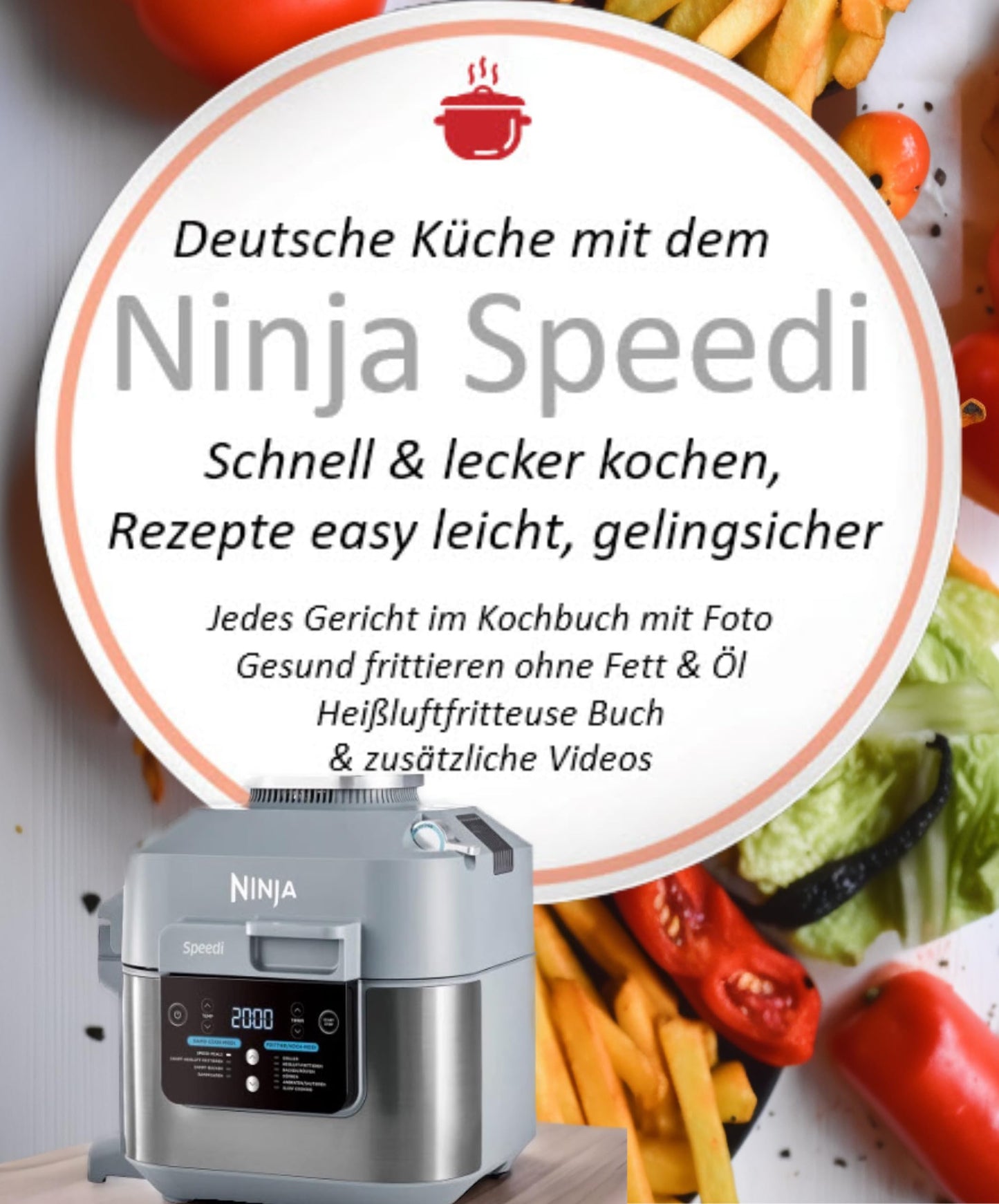 PDF - Deutsche Küche mit dem Ninja Speedi Schnell & lecker kochen, Rezepte easy leicht, gelingsicher: Jedes Gericht im Kochbuch mit Foto. Gesund frittieren ohne Fett & Öl