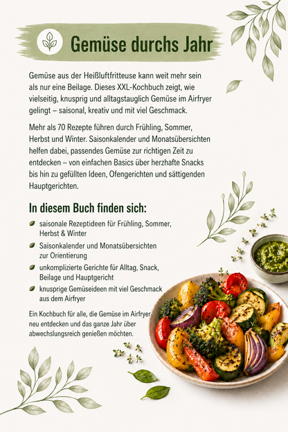 Das XXL-Gemüse-Kochbuch für die Heißluftfritteuse: Gemüse durchs Jahr – saisonale Airfryer-Rezepte für Frühling, Sommer, Herbst & Winter